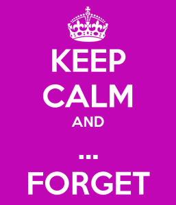 keep-calm-and-forget-2728